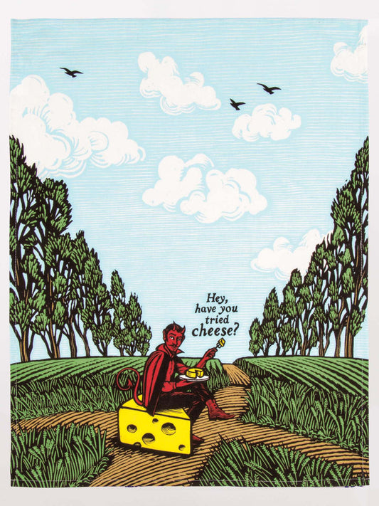 Hey, Have You Tried Cheese? Tea Towel