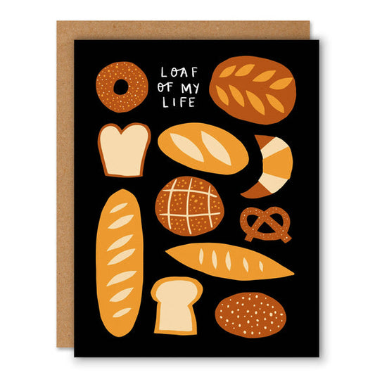 Loaf Of My Life Card