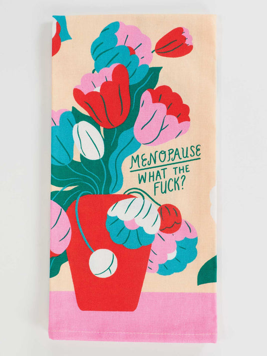 Menopause. What The Fuck? Tea Towel