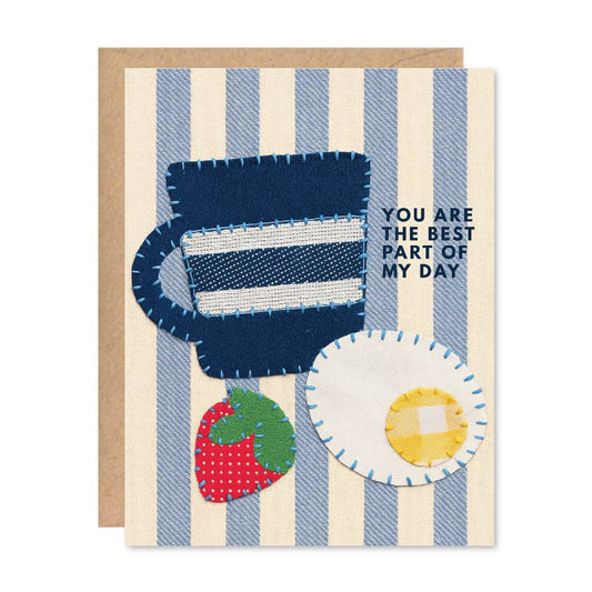 "You Are The Best Part Of My Day" Breakfast Card